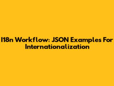 I18n Workflow: JSON Examples For Internationalization