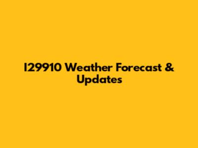 I29910 Weather Forecast & Updates