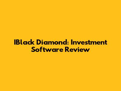 IBlack Diamond: Investment Software Review
