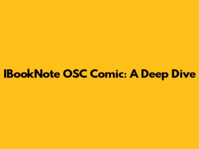 IBookNote OSC Comic: A Deep Dive