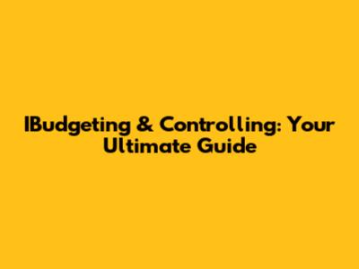 IBudgeting & Controlling: Your Ultimate Guide