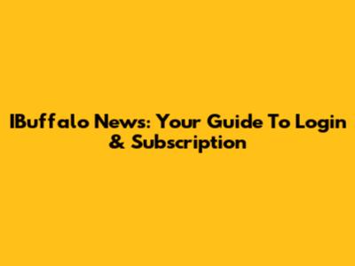 IBuffalo News: Your Guide To Login & Subscription