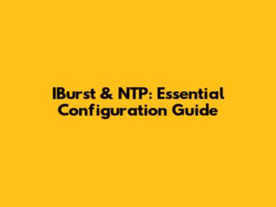 IBurst & NTP: Essential Configuration Guide