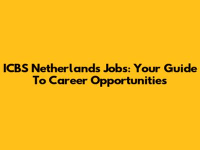ICBS Netherlands Jobs: Your Guide To Career Opportunities
