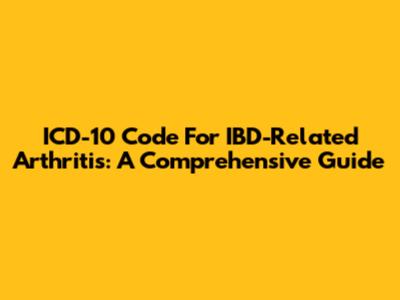 ICD-10 Code For IBD-Related Arthritis: A Comprehensive Guide