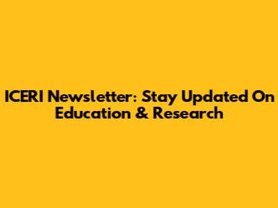 ICERI Newsletter: Stay Updated On Education & Research