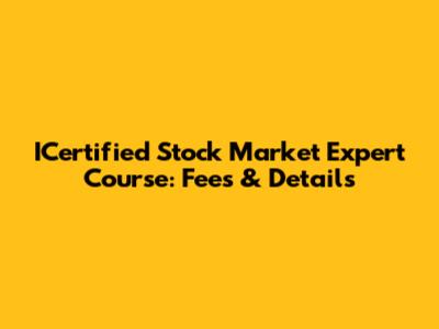 ICertified Stock Market Expert Course: Fees & Details