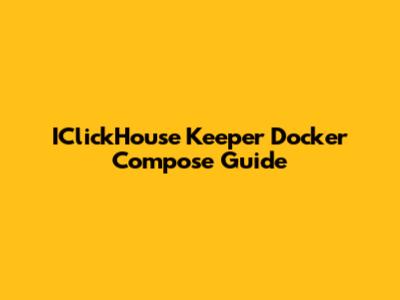 IClickHouse Keeper Docker Compose Guide