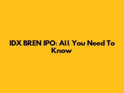 IDX BREN IPO: All You Need To Know