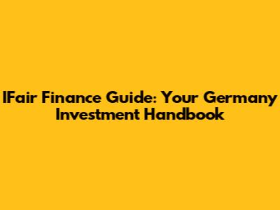IFair Finance Guide: Your Germany Investment Handbook