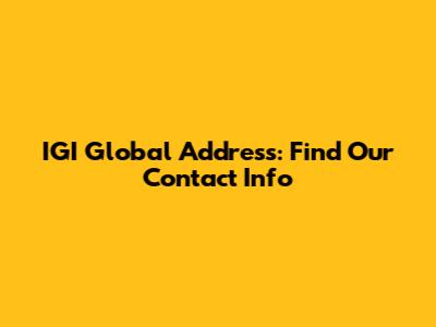 IGI Global Address: Find Our Contact Info