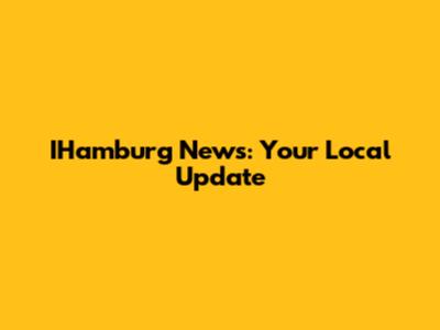 IHamburg News: Your Local Update