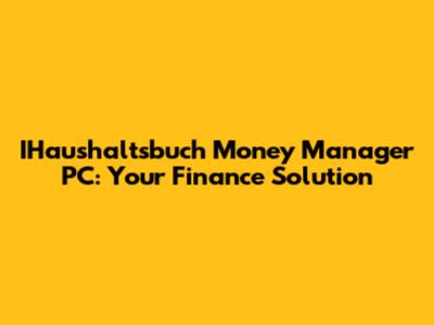 IHaushaltsbuch Money Manager PC: Your Finance Solution
