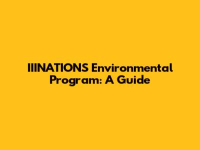 IIINATIONS Environmental Program: A Guide