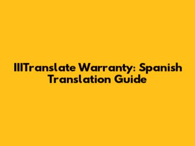 IIITranslate Warranty: Spanish Translation Guide