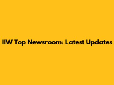 IIW Top Newsroom: Latest Updates