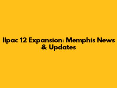 IIpac 12 Expansion: Memphis News & Updates