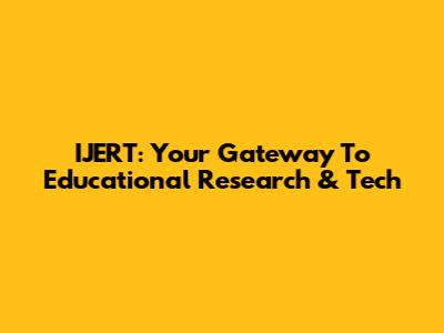 IJERT: Your Gateway To Educational Research & Tech