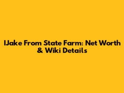 IJake From State Farm: Net Worth & Wiki Details