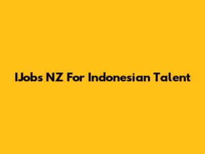 IJobs NZ For Indonesian Talent