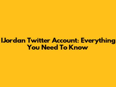 IJordan Twitter Account: Everything You Need To Know
