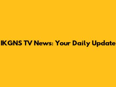 IKGNS TV News: Your Daily Update