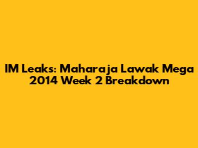 IM Leaks: Maharaja Lawak Mega 2014 Week 2 Breakdown