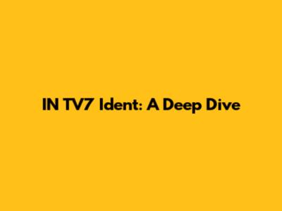 IN TV7 Ident: A Deep Dive