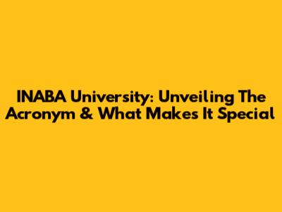 INABA University: Unveiling The Acronym & What Makes It Special