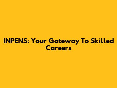INPENS: Your Gateway To Skilled Careers