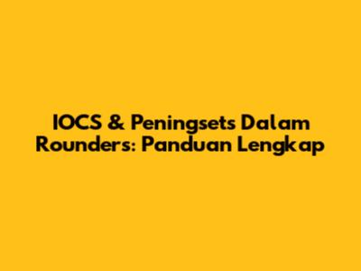 IOCS & Peningsets Dalam Rounders: Panduan Lengkap