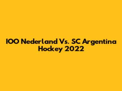 IOO Nederland Vs. SC Argentina Hockey 2022