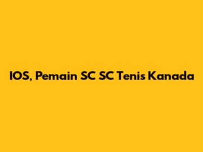 IOS, Pemain SC SC Tenis Kanada