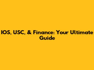 IOS, USC, & Finance: Your Ultimate Guide