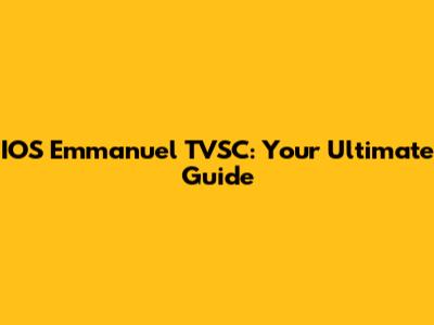 IOS Emmanuel TVSC: Your Ultimate Guide