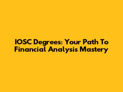 IOSC Degrees: Your Path To Financial Analysis Mastery