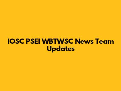 IOSC PSEI WBTWSC News Team Updates