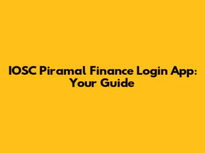 IOSC Piramal Finance Login App: Your Guide