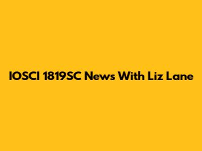 IOSCI 1819SC News With Liz Lane