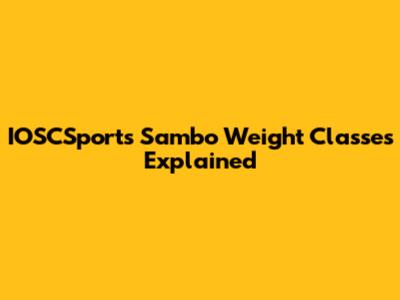 IOSCSports Sambo Weight Classes Explained