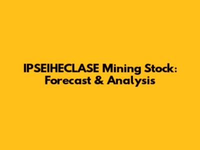 IPSEIHECLASE Mining Stock: Forecast & Analysis