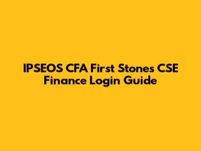 IPSEOS CFA First Stones CSE Finance Login Guide