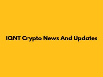 IQNT Crypto News And Updates