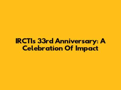 IRCTI's 33rd Anniversary: A Celebration Of Impact