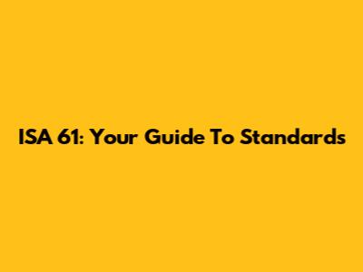 ISA 61: Your Guide To Standards