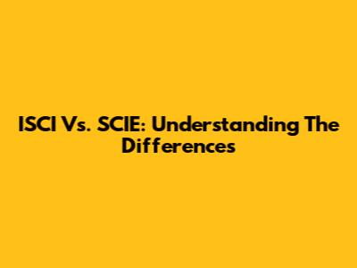 ISCI Vs. SCIE: Understanding The Differences