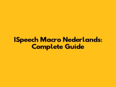 ISpeech Macro Nederlands: Complete Guide