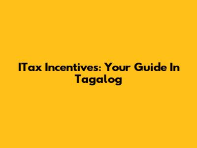 ITax Incentives: Your Guide In Tagalog