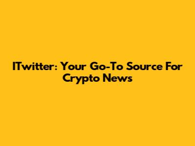 ITwitter: Your Go-To Source For Crypto News
