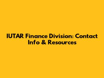 IUTAR Finance Division: Contact Info & Resources